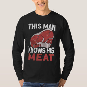 Mannen Dit Man kent zijn vleesetende vleesmes. T-shirt