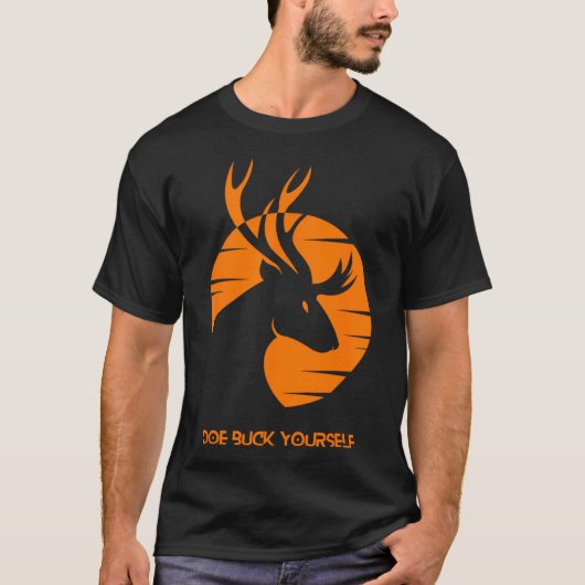 Mannen Doe Buck Yourself Tshirt Funny Deer Hunting (Voorkant)
