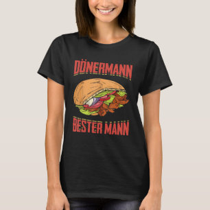 Mannen Dönermann Beste Man Kebab Doner Skewer Dürü T-shirt