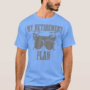 Mannen drummer Mijn pensioenplan Funny Drums Retir T-shirt