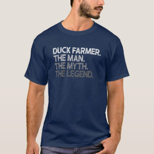 Mannen Duck Farmer Man The Myth Legend Gift T-shirt