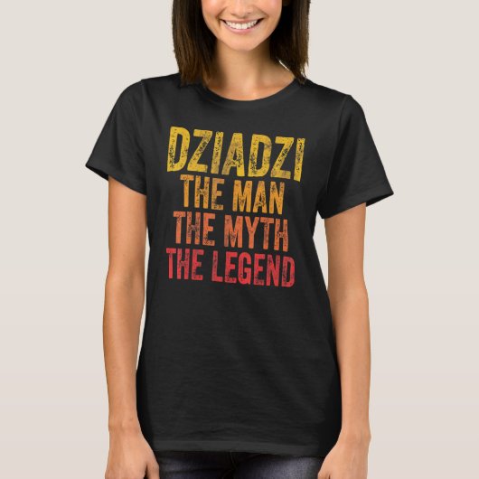 Mannen Dziadzi Het Man De mythe De legende Vaders T-shirt (Voorkant)