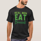 Mannen echte Mannen eten broccoli Vegan Vegetable  T-shirt (Voorkant)