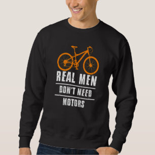 Mannen echte Mannen hebben geen fietscyclus nodig Trui