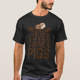 Mannen echte Mannen houdt van cavia's huisdier eig T-shirt