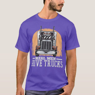 Mannen Echte Mannen rijden, vrachtwagenchauffeurs T-shirt