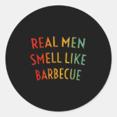 Mannen echte Mannen ruiken naar barbecue - Funny B Ronde Sticker (Voorkant)