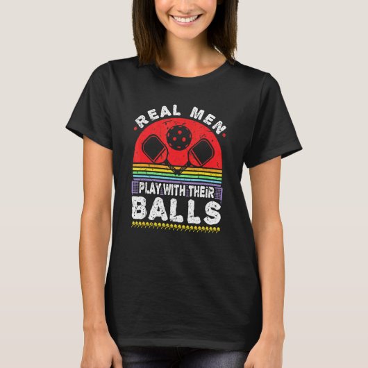 Mannen echte Mannen spelen met hun Balls Picklebal T-shirt (Voorkant)