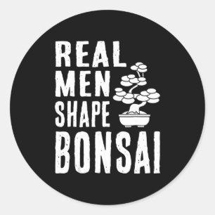Mannen Echte Mannen Vorm Bonsai Bomen Grappige Hum Ronde Sticker