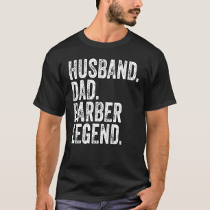Mannen echtgenoot pap Barber Legend Funny Vaderdag T-shirt