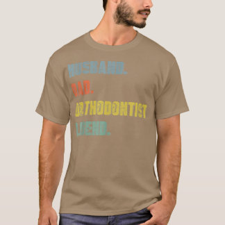 Mannen echtgenoot pap orthodontist Legend  Fathe T-shirt