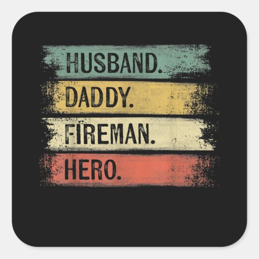 Mannen echtgenoot papa Fireman Hero Firefighter Vierkante Sticker (Voorkant)