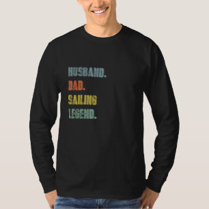 Mannen Echtgenoot Vader Zeil Legende Vintage Vader T-shirt