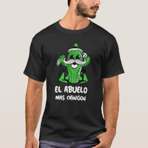 Mannen El Abuelo Mas Chingon Grandfather Celebrati T-shirt
