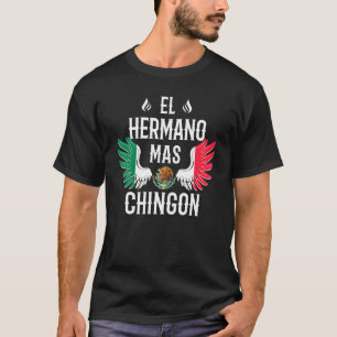 Mannen El Hermano Mas Chingon Spaans Broeder Mexic T-shirt