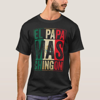 Mannen El Papa Mas Chingon Beste Mexicaanse papa T-shirt
