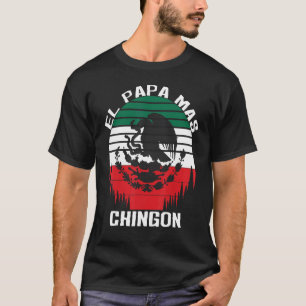 Mannen El Papá Mas Chingón Del Mundo Dia Del Padre T-shirt