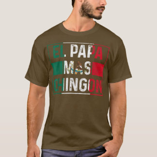 Mannen El Papa Mas Chingon Meican Grandpa Dia Del  T-shirt
