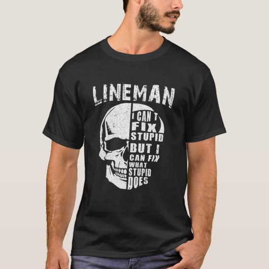Mannen elektrische stroom - Lineman I Cant Fix stu T-shirt (Voorkant)
