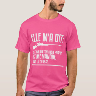 Mannen Elle M'A Dit C'Est Moi Ou Ton geweer soms T-shirt