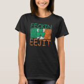 Mannen Feckin Eejit Ierland Ierse Slang Vlag Ierla T-shirt (Voorkant)