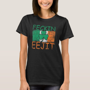 Mannen Feckin Eejit Ierland Ierse Slang Vlag Ierla T-shirt