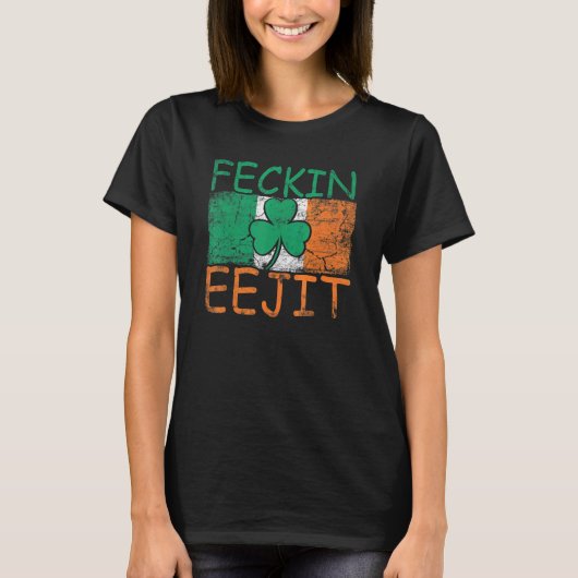 Mannen Feckin Eejit Ierland Ierse Slang Vlag Ierla T-shirt (Voorkant)