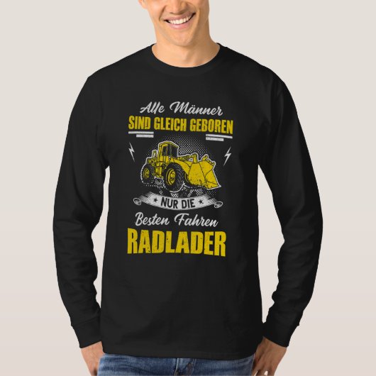 Mannen fietslader Gezegde graafmachine wiellading T-shirt (Voorkant)