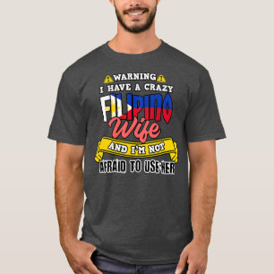 Mannen Filipijnen Filippijnse Crazy Filipina Wife T-shirt