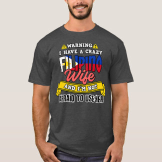 Mannen Filipijnen Filippijnse Crazy Filipina Wife T-shirt