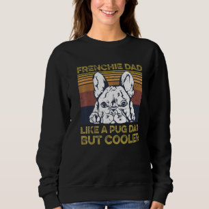 Mannen frenchie Dog Quote voor je franchie vader Trui