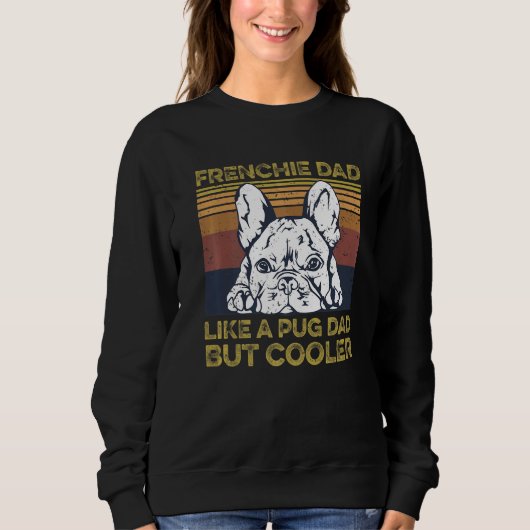 Mannen frenchie Dog Quote voor je franchie vader Trui (Voorkant)