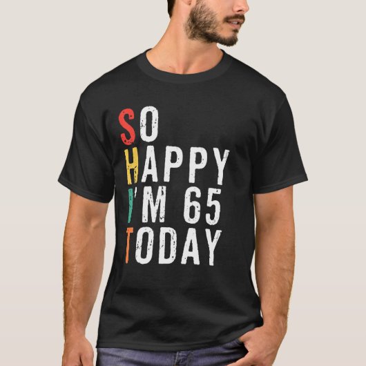 Mannen Funny 65th Birthday Gifts Gag 65 Years Old  T-shirt (Voorkant)
