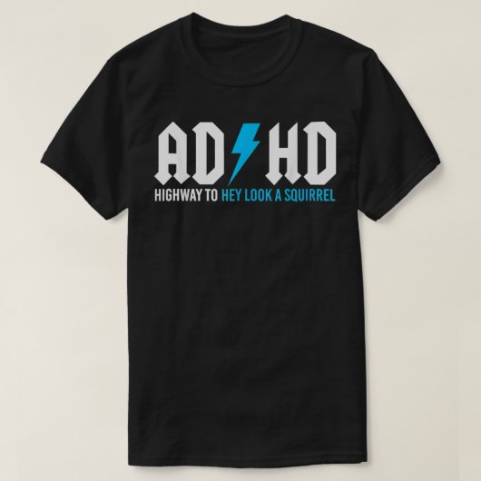 Mannen Funny ADHD Highway om een eekhoorn te zoeke T-shirt (Design voorkant)