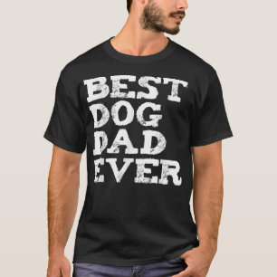 Mannen Funny Best Dog Pap Ever Hondenliefhebbers V T-shirt