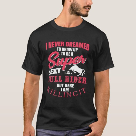Mannen Funny Bull Rider Quote Rodeo Riding Western T-shirt (Voorkant)