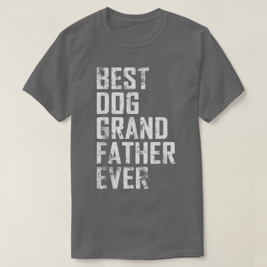 Mannen Funny Father Day Best Dog Grandfather Ever  T-shirt (Design voorkant)