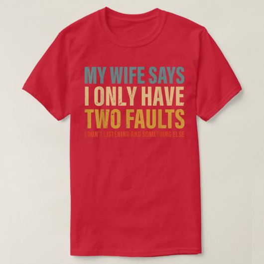 Mannen Funny Fathers Dag Mijn vrouw zegt dat ik ma T-shirt (Design voorkant)