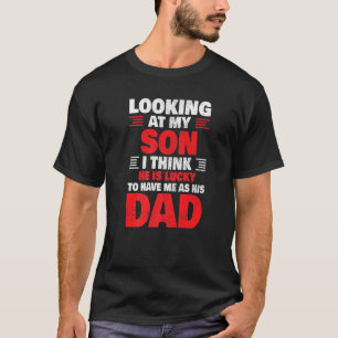 Mannen Funny Fathers Day Lucky Son om mij zijn dag T-shirt