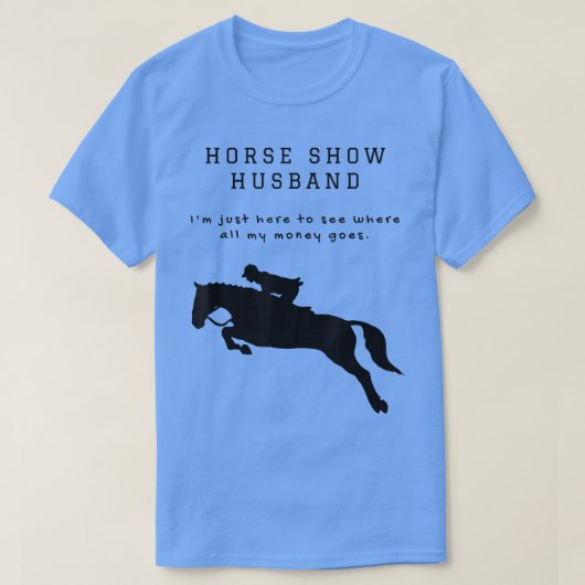 Mannen Funny Horse Show Husband voor Hunter Jumper T-shirt (Design voorkant)