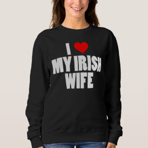 Mannen Funny Ik hou van mijn Ierse vrouw St Patric Trui