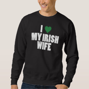 Mannen Funny Ik hou van mijn Ierse vrouw St Patric Trui