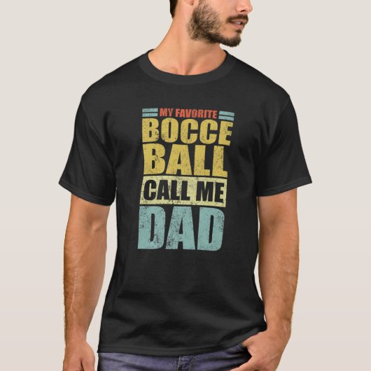 Mannen Funny Mijn favoriete Bocce Ball noemt me pa T-shirt (Voorkant)