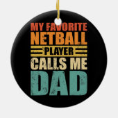 Mannen Funny Mijn Netball Player noemt me Pap Netb Keramisch Ornament (Achterkant)
