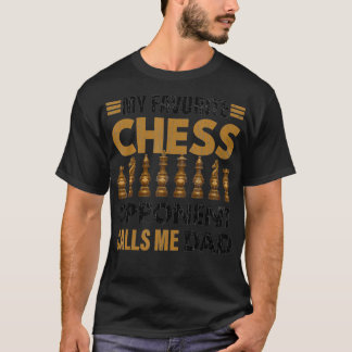Mannen Funny My Chess Opponent noemt me pap T-shirt