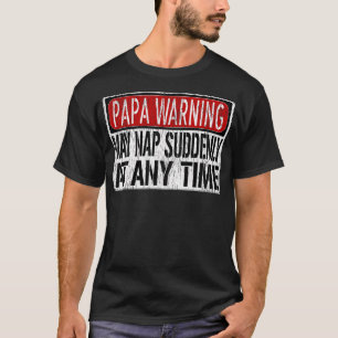 Mannen funny Papa-waarschuwingsbord - kan plotseli T-shirt