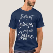 Mannen Funny School Gift Cute Instant Lawyer T-shirt (Voorkant)