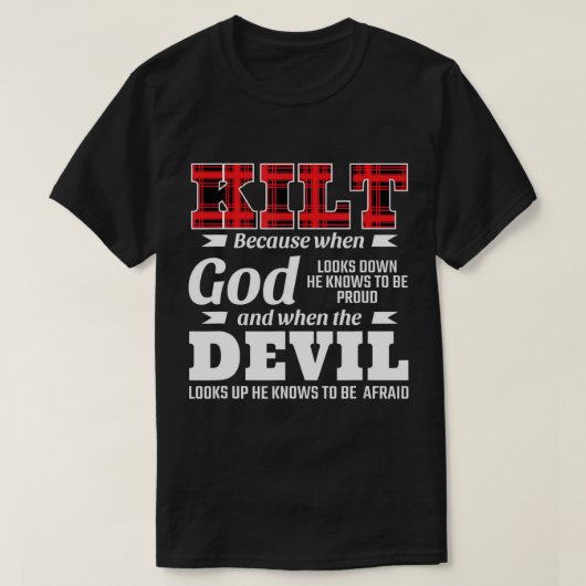 Mannen Funny Scots Gezegde Kilt omdat God weet wie T-shirt (Design voorkant)