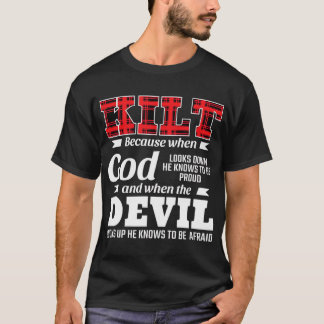 Mannen Funny Scots Gezegde Kilt omdat God weet wie T-shirt