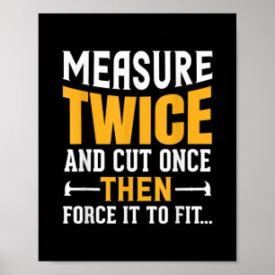 Mannen Funny Woodworking Carpenter Quote Gezegde G Poster